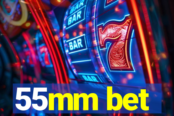 55mm bet